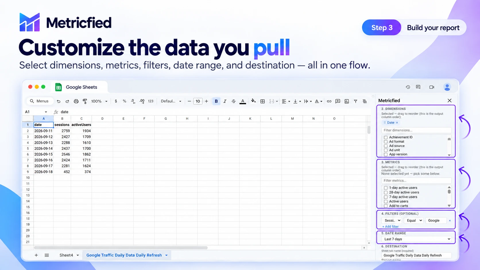 Step 3: build your report - dimensions, metrics, filters, date range, and destination